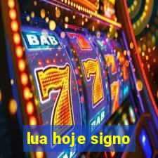 lua hoje signo